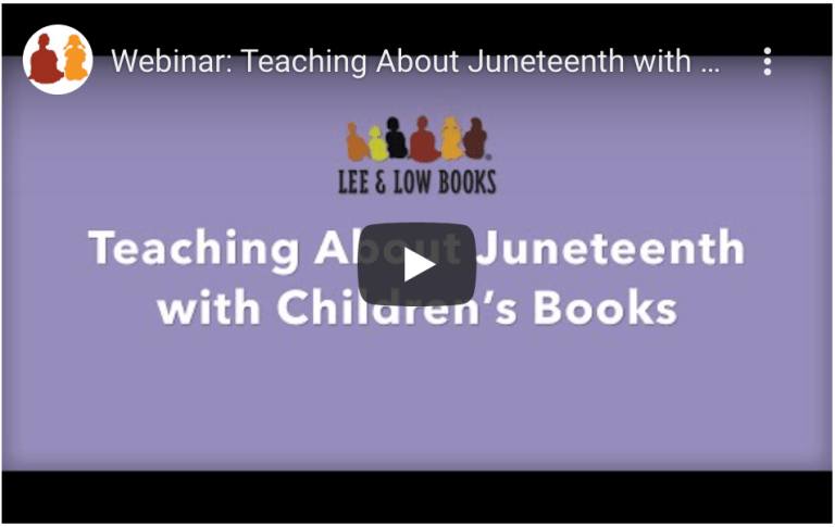 Lee & Low Juneteenth Resources for Educators Webinar YouTube Link