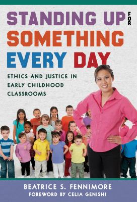 Stand Up for Something Every Day: Ethics and Justice in Early Childhood Classrooms available from Redleaf Press.