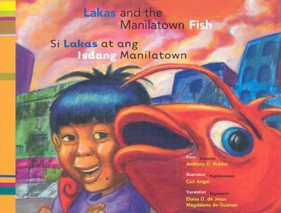 Lakas and the Manilatown Fish (Age Focus: 6 – 8 years) 